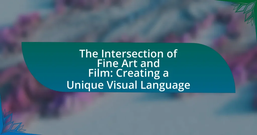 The Intersection of Fine Art and Film: Creating a Unique Visual Language