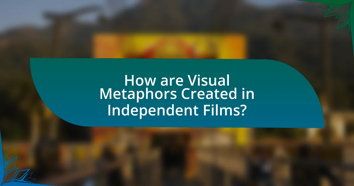 How are Visual Metaphors Created in Independent Films?