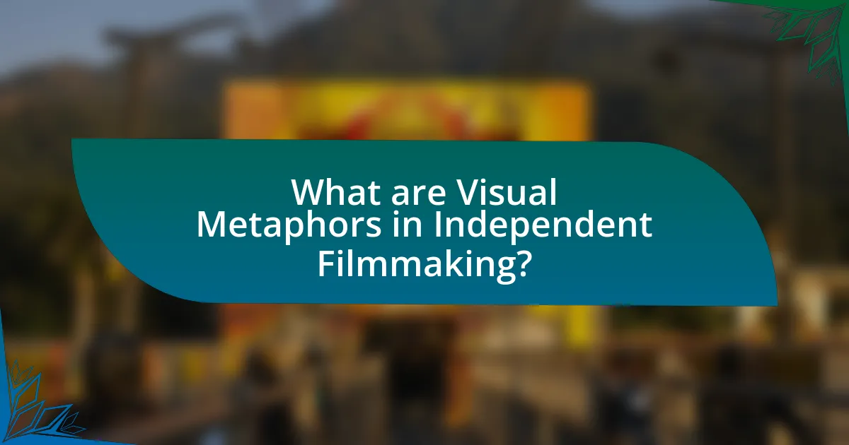 What are Visual Metaphors in Independent Filmmaking?