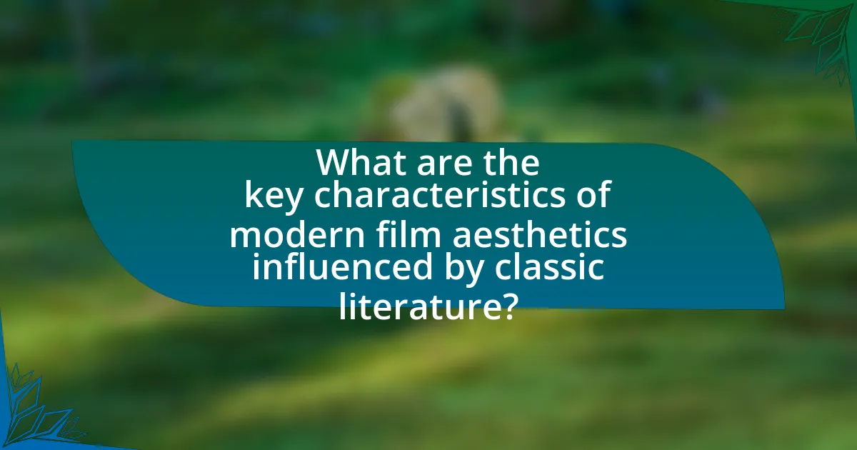 What are the key characteristics of modern film aesthetics influenced by classic literature?